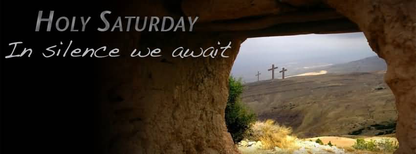Holy Saturday In Silence We Await