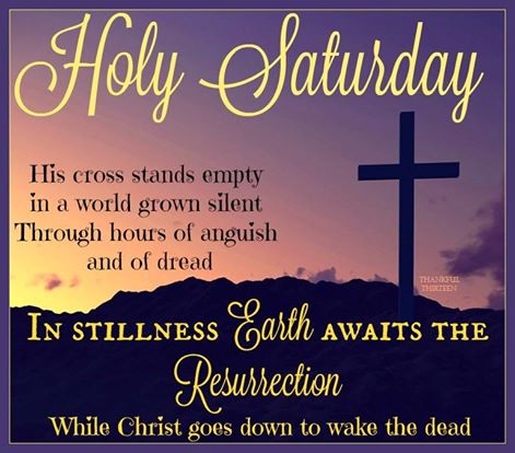 Holy Saturday It Stillness Earth Awaits The Resurrection While Christ Goes Down To Wake The Dead