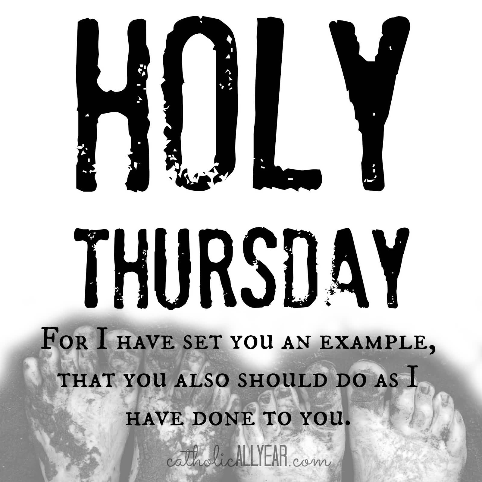 Holy Thursday For I Have Set You An Example That You Also Should Do As I Have Done To You