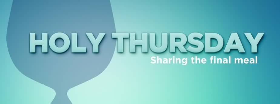 Holy Thursday Sharing The Final Meal Facebook Cover Picture