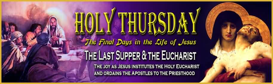 Holy Thursday The Final Days In The Life Of Jesus The Last Supper & The Eucharist