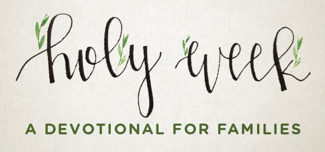 Holy Week A Devotional For Families