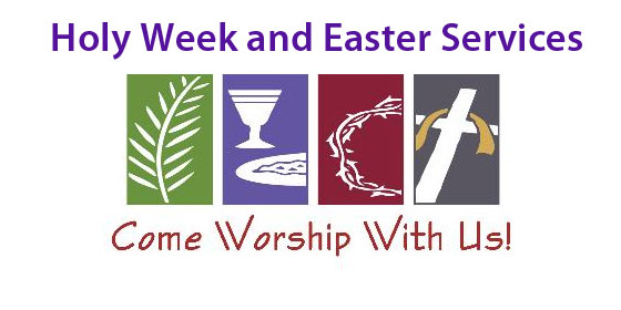 Holy Week And Easter Services Come Worship With Us