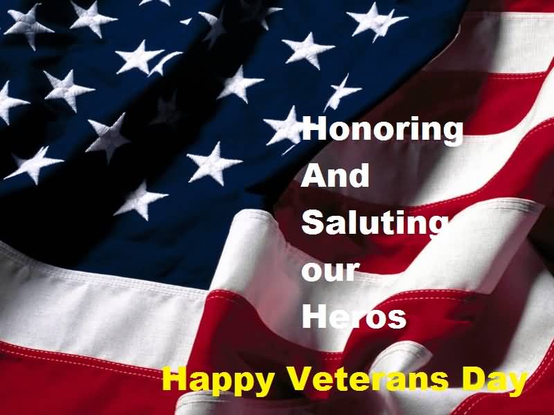 Honoring And Saluting Our Heroes Happy Veterans Day