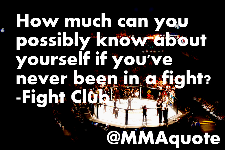 How much can you know about yourself, you've never been in a fight1