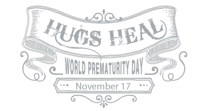Hugs Heal World Prematurity Day November 17