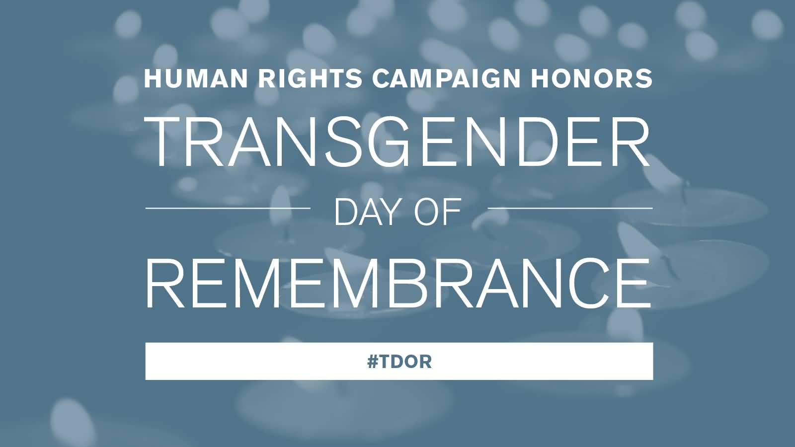 Human Rights Campaign Honors Transgender Day Of Remembrance