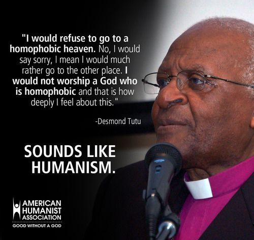 I would refuse to go to a homophobic heaven. No, I would say sorry, I mean I would much rather go to the other place... Desmond Tutu