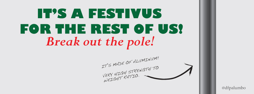 It's A Festivus For The Rest Of Us Break Out The Pole