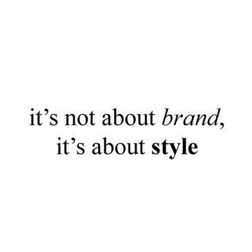 It's not about brand, it's about style