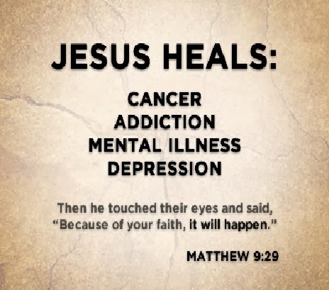 JESUS HEALS cancer addiction mental illness depression Then HE touched their eyes and said, Because of your faith, it will happen. Matthew