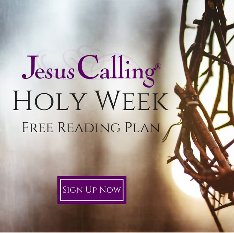 Jesus Calling Holy Week