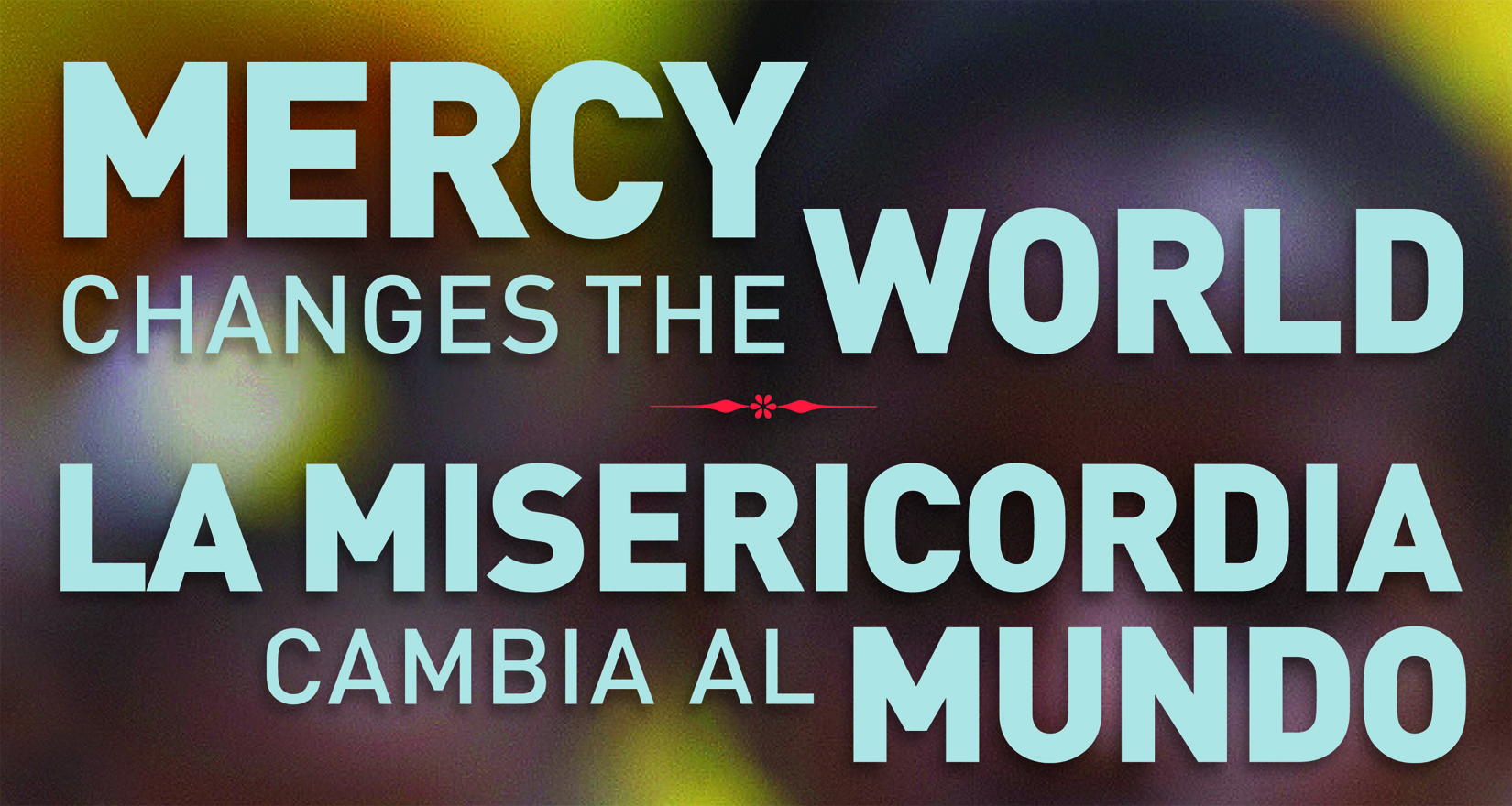 Mercy Changes The World On World Mission Sunday