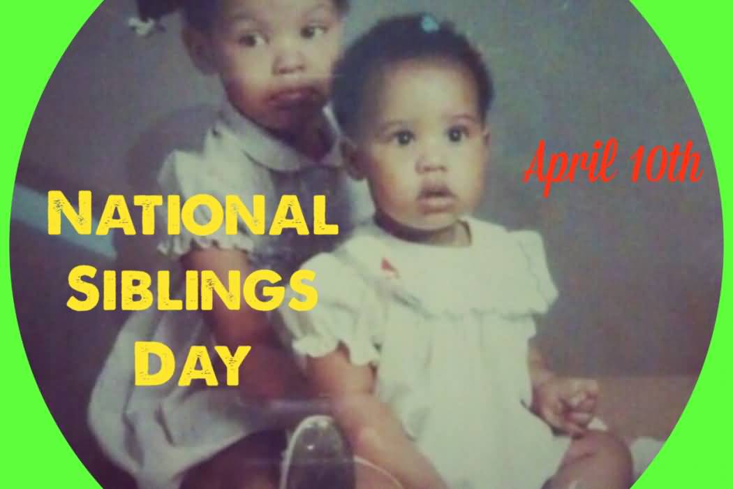 National Siblings Day April 10th Picture