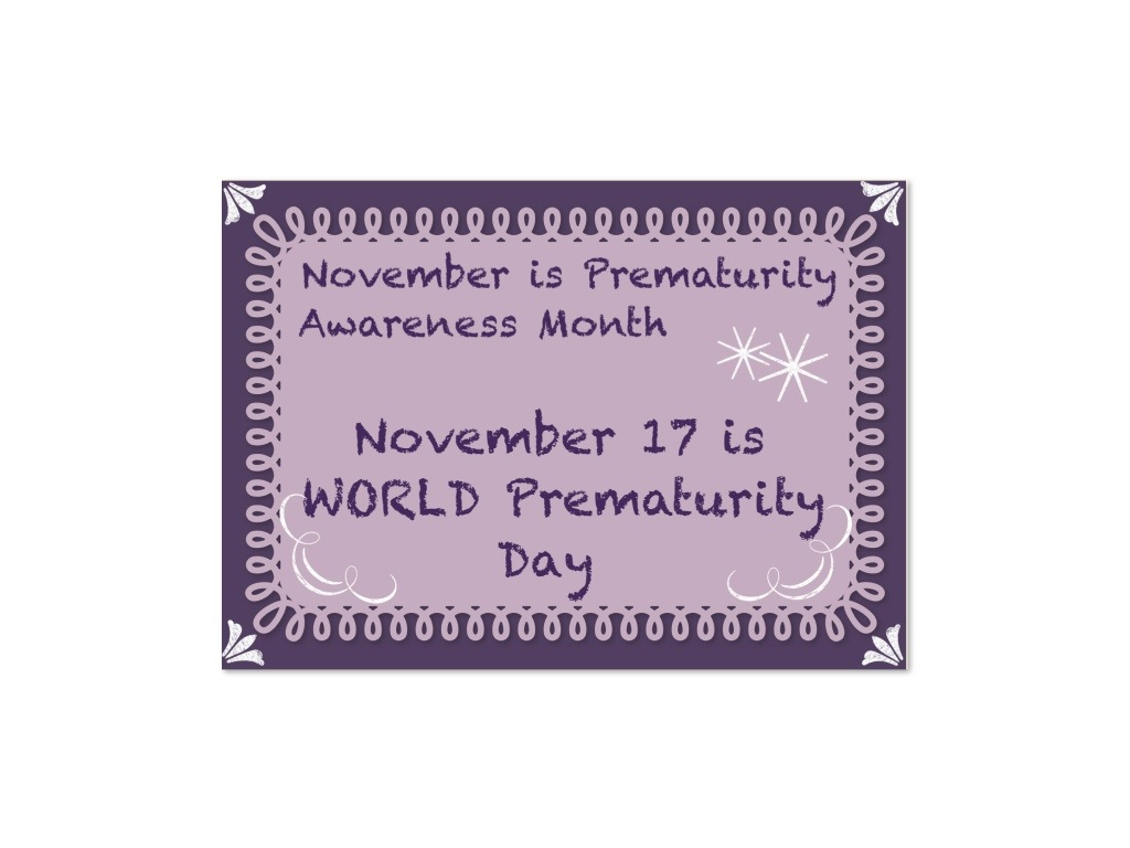 November Is Prematurity November 17 Is World Prematurity Day Card
