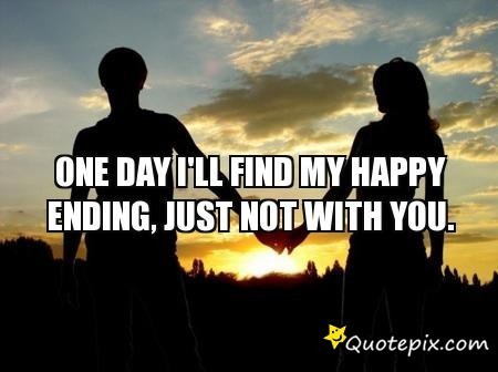 One Day I'll Find My Happy Ending, Just Not With You