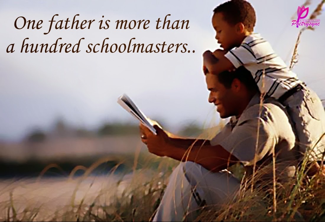 One father is more than a hundred schoolmasters