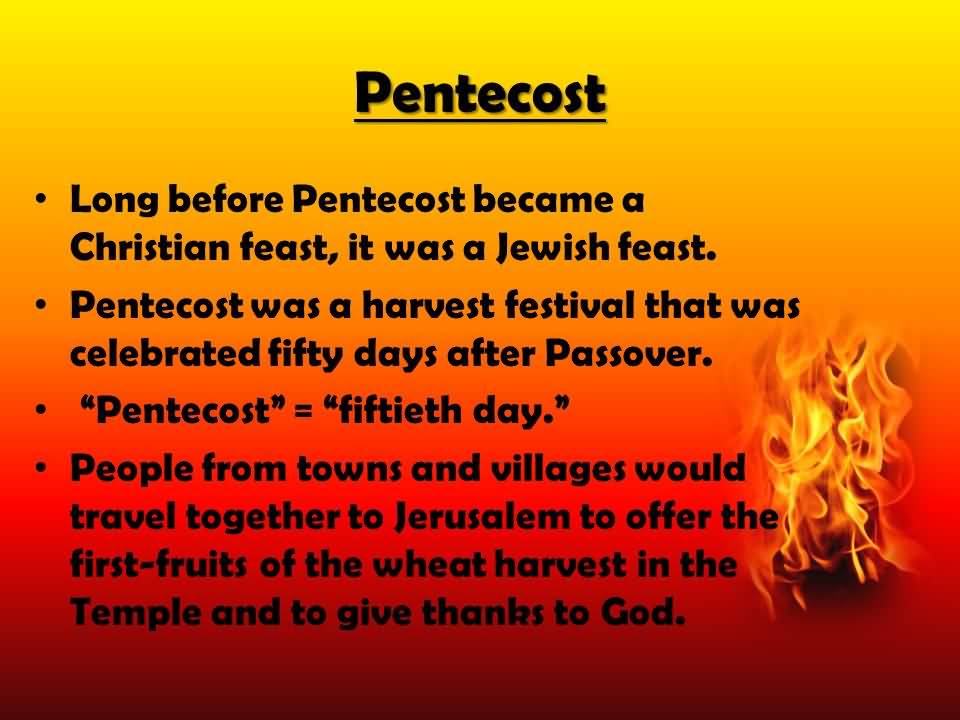 Pentecost Long Before Pentecost Became A Christian Feast, It Was A Jewish Feast