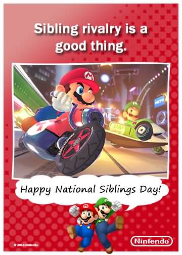 Sibling Rivalry Is A Good Thing. Happy National Siblings Day Mario And Luigi