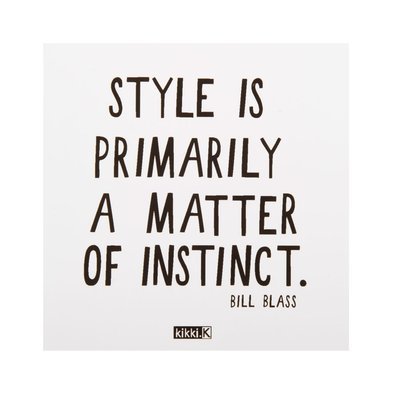 Style is primarily a matter of instinct. Bill Blass