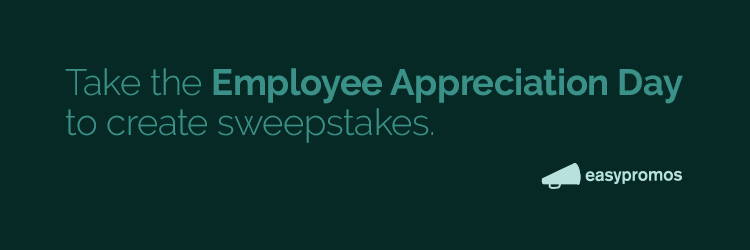 Take The Employee Appreciation Day To Create Sweepstakes