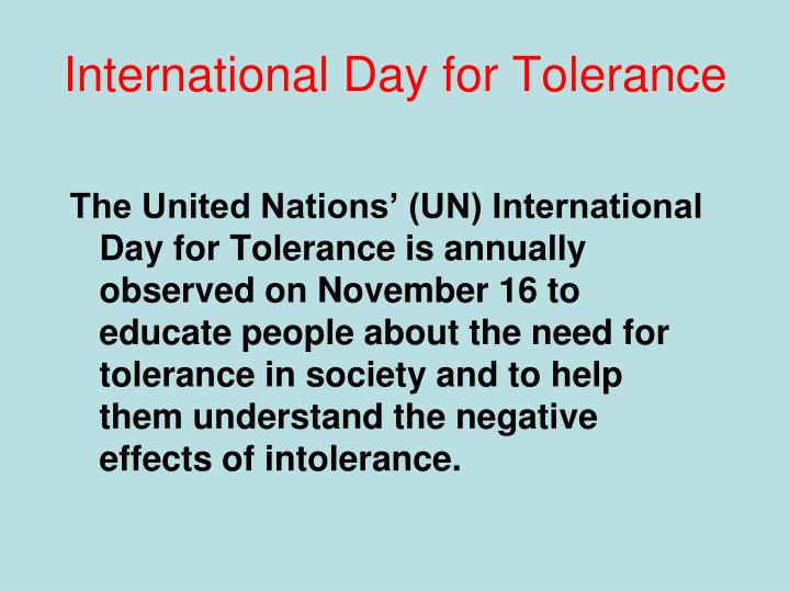 The United Nations International Day For Tolerance Is Annually Observed On November 16