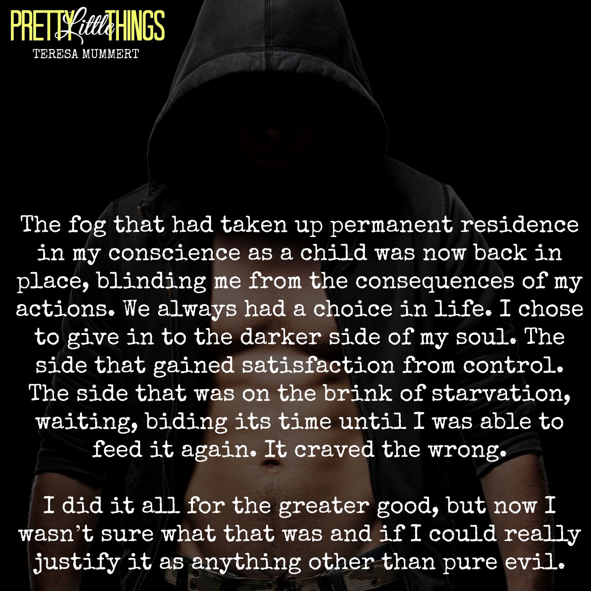 The fog that has taken up permanent residence in my conscious as a child was now back in place, blinding me from the consequences of my ...