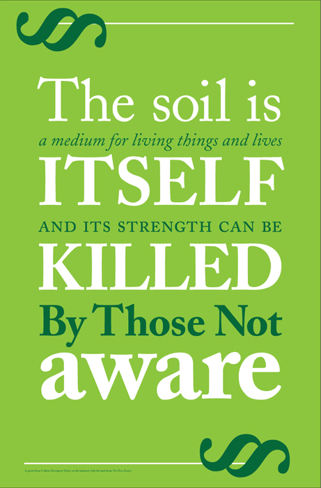 The soil is a medium for living things and lives itself and its strength can be killed by those not aware