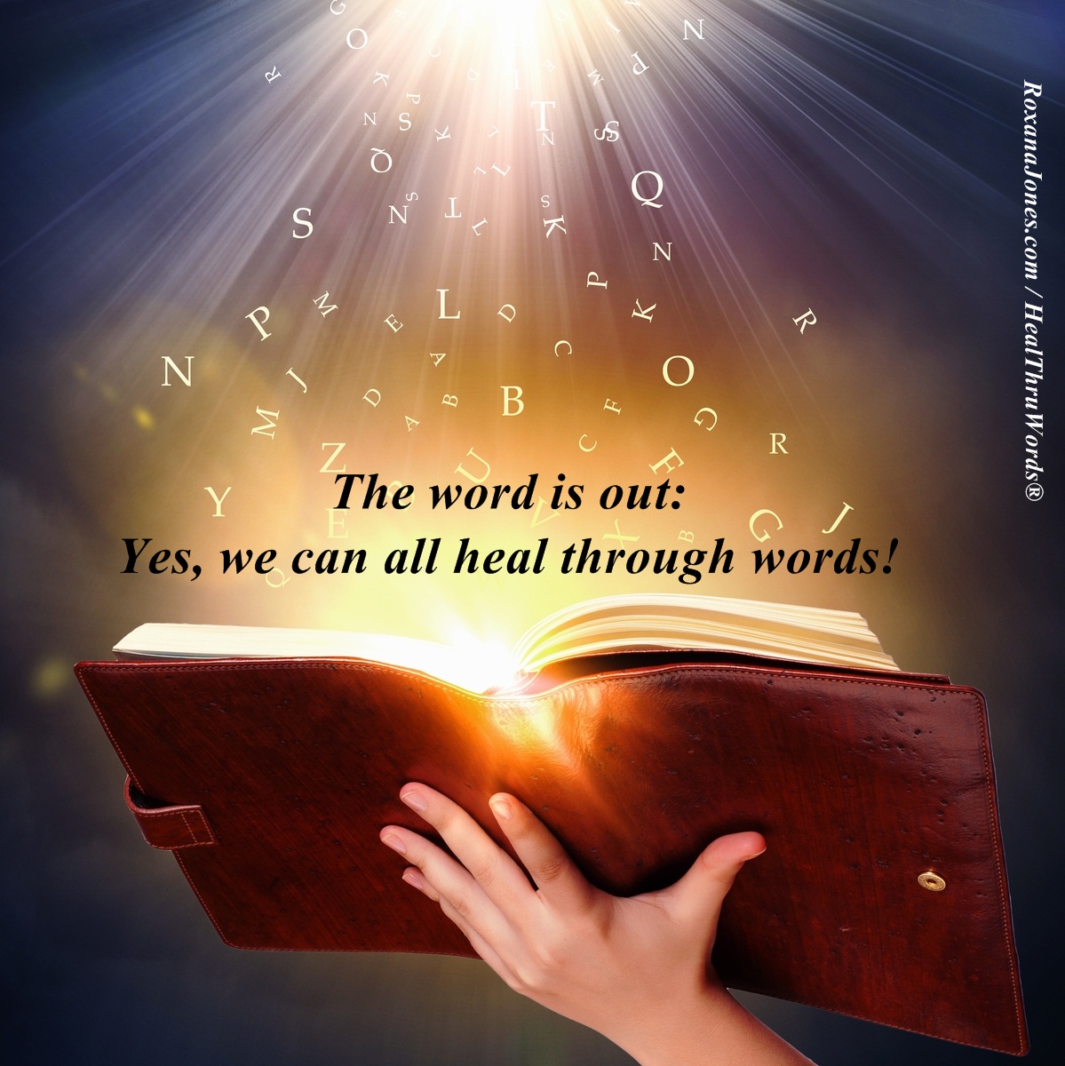 The world is out yes, we can all heal through words