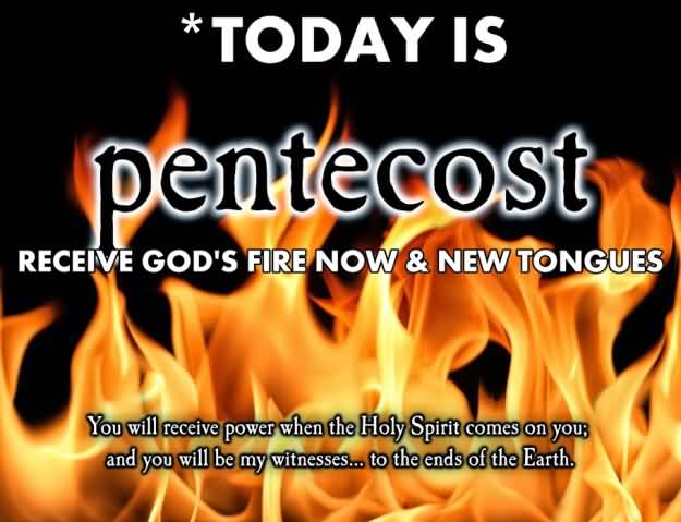 Today Is Pentecost Receive God's Fire Now & New Tongues
