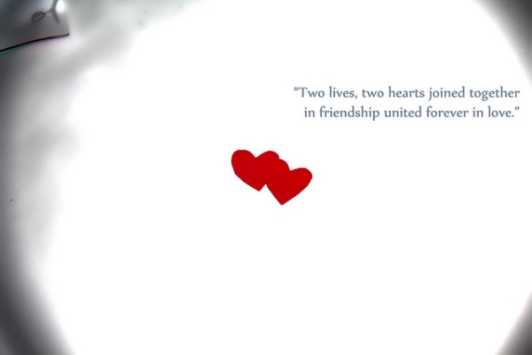 Two lives two hearts Joined together in friendship United forever in love