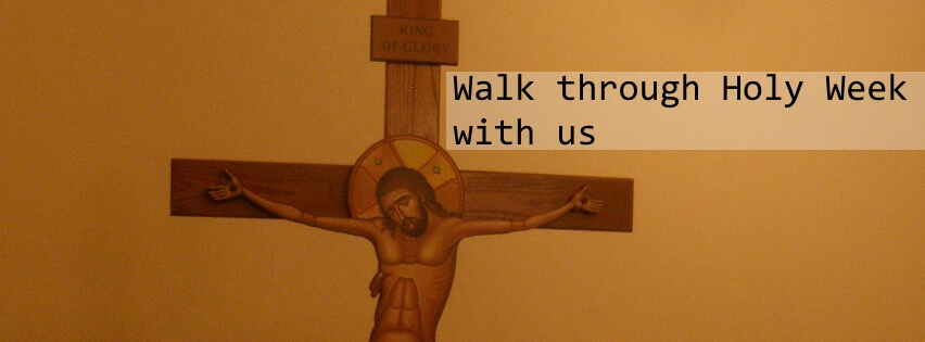 Walk Through Holy Week With Us Crucifixion Of Jesus
