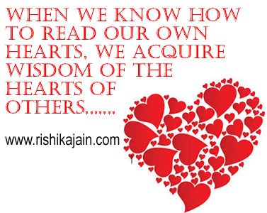 When we know how to read our own hearts, we acquire wisdom of the hearts of others