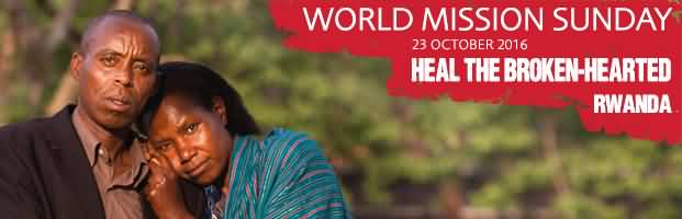 World Mission Sunday Heal The Broken Hearted