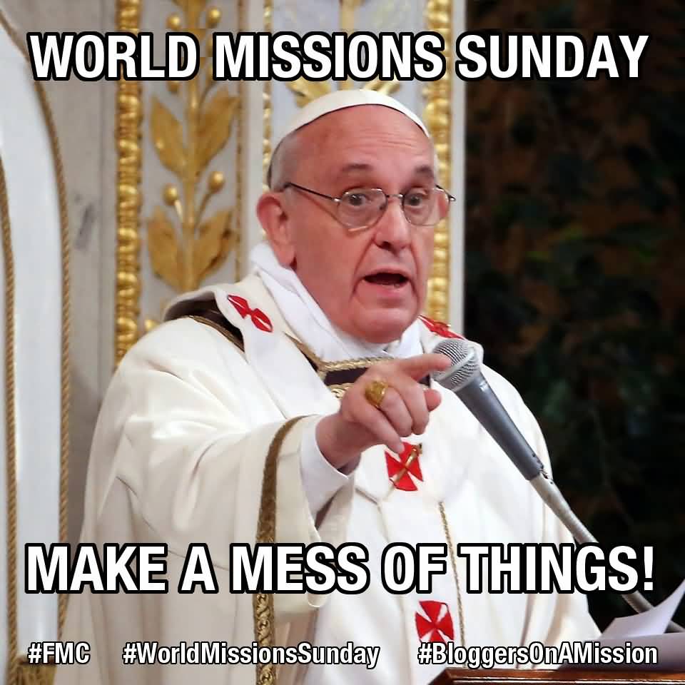 World Missions Sunday Make A Mess Of Things