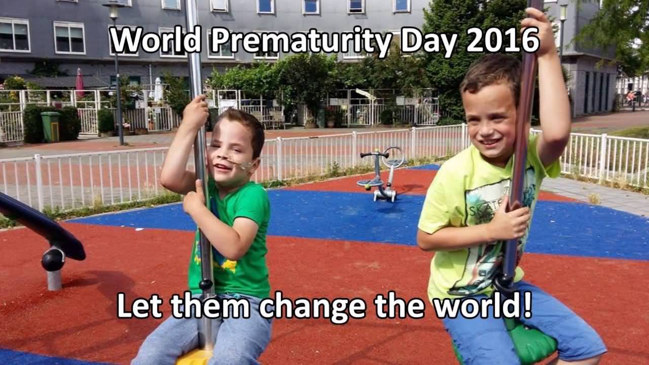 World Prematurity Day Let Them Change The World