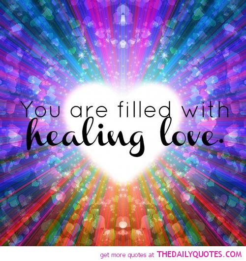 You are filled with healing love