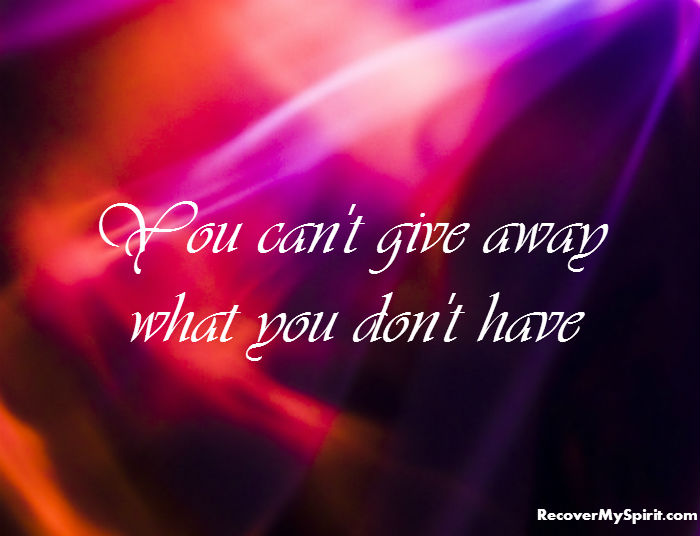 You can't give away what you don't have