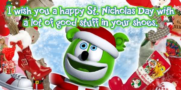 I Wish You A Happy St. Nicholas Day With A Lot Of Good Stuff In Your Shoes