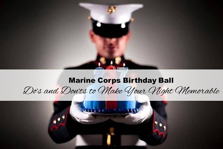 Marine Corps Birthday Ball Do's And Don'ts To Make Your Night Memorable
