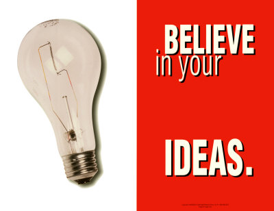 Believe in your ideas