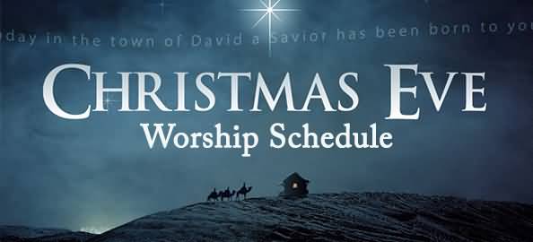 Christmas Eve Worship Schedule