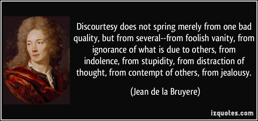 Discourtesy Does Not Spring Merely From, Is Vanity Bad