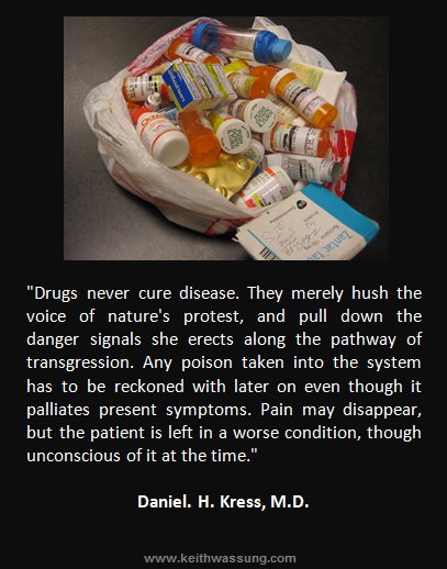 Drugs never cure disease. They merely hush the voice of nature’s protest, and pull down the danger signals she erects along the pathway of … Daniel H. Kress