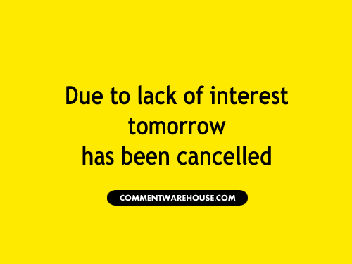 Due to Lack of Interest, Tomorrow Has Been Cancelled