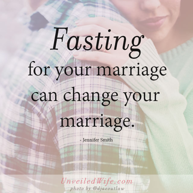 Fasting for your marriage can change your marriage. Jennifer Smith