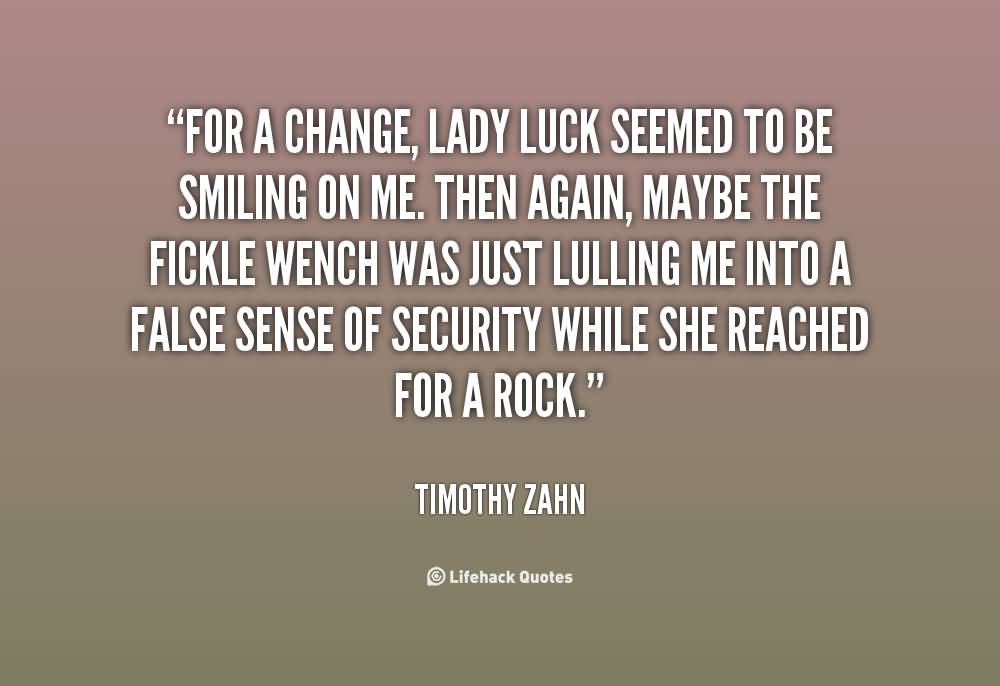 For a change, lady luck seemed to be smiling on me. Then again, maybe the fickle wench was just lulling me into a false sense of security while she reached for ... Timothy Zahn