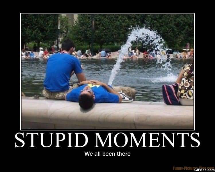 Funny Stupid Moments Picture