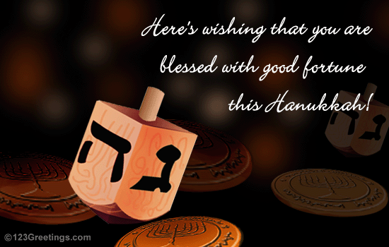 Here's Wishing That You Are Blessed With Good Fortune This Hanukkah