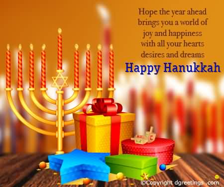 Hope The Year Ahead Brings You A World Of Joy And Happiness With All Your Hearts Desires And Dreams Happy Hanukkah
